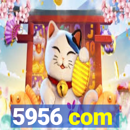 5956 com